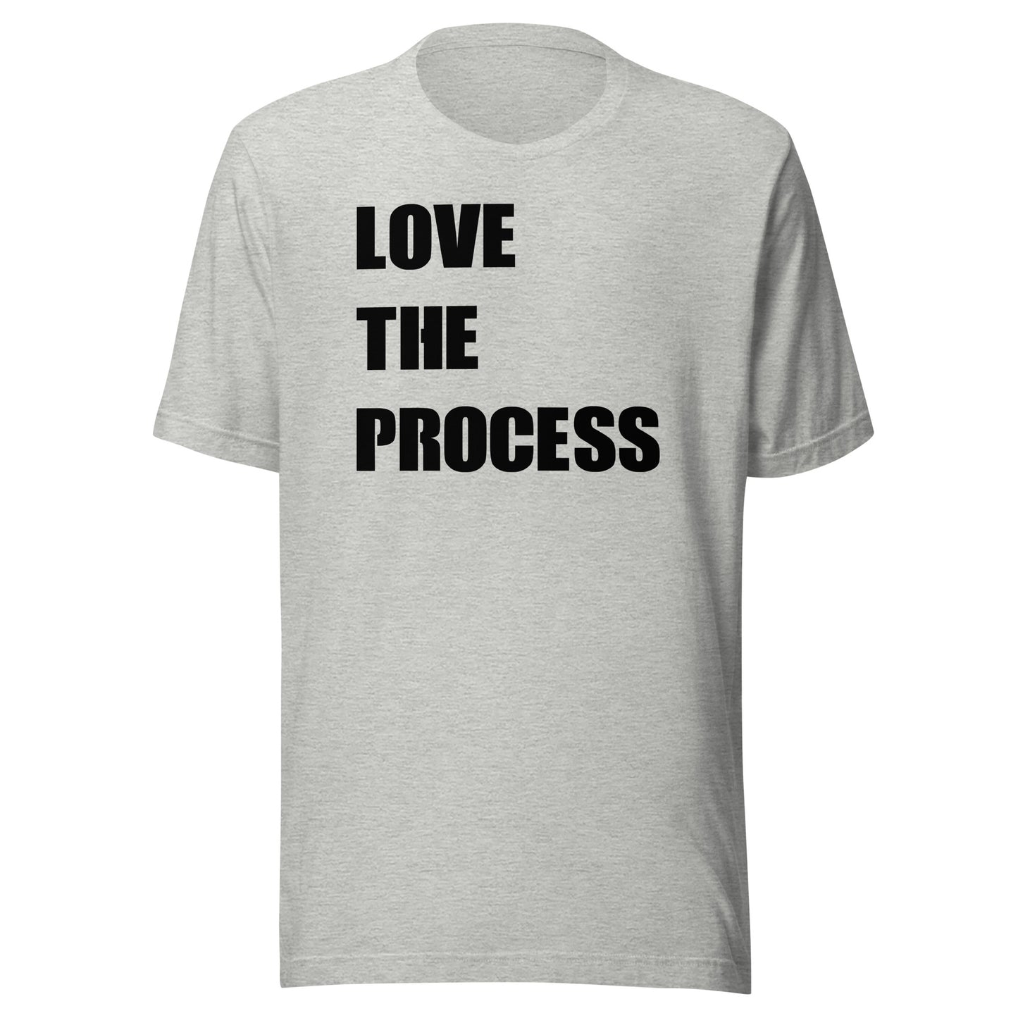 Love The Process TShirt