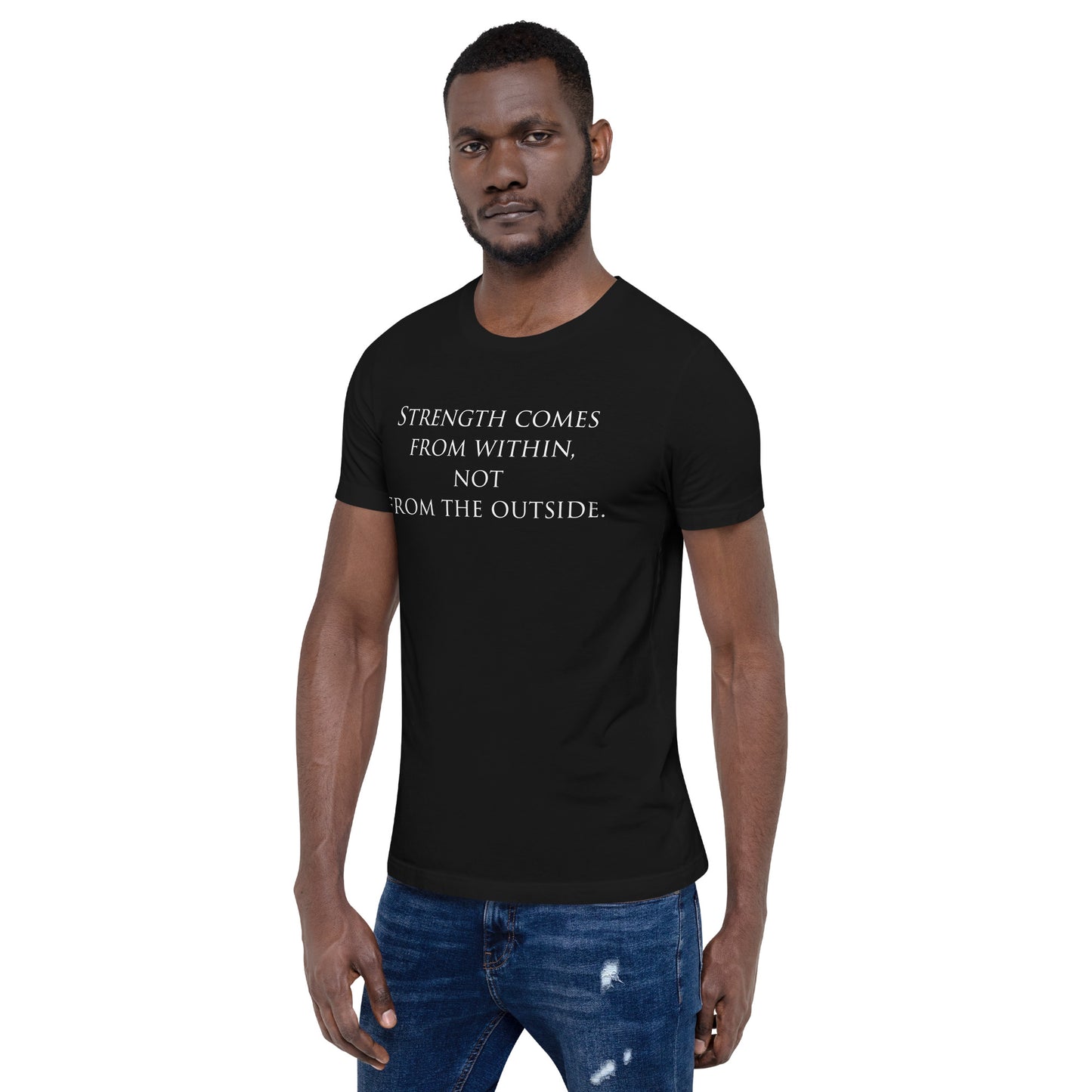 Strength Comes From Within T-Shirt