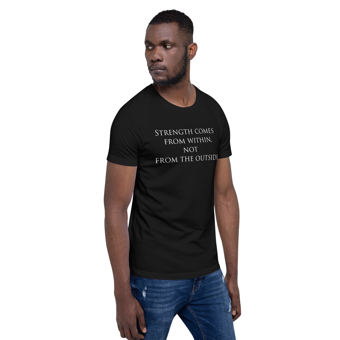 Strength Comes From Within T-Shirt