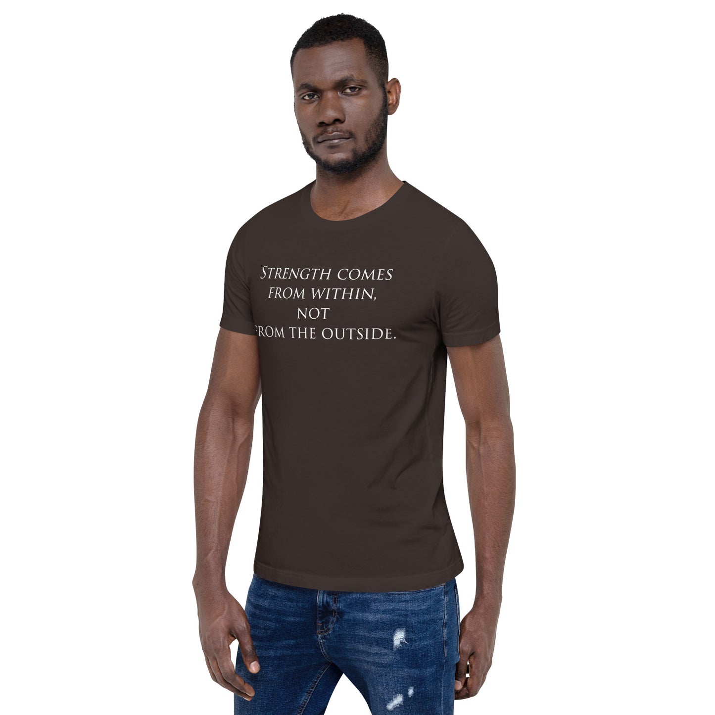 Strength Comes From Within T-Shirt