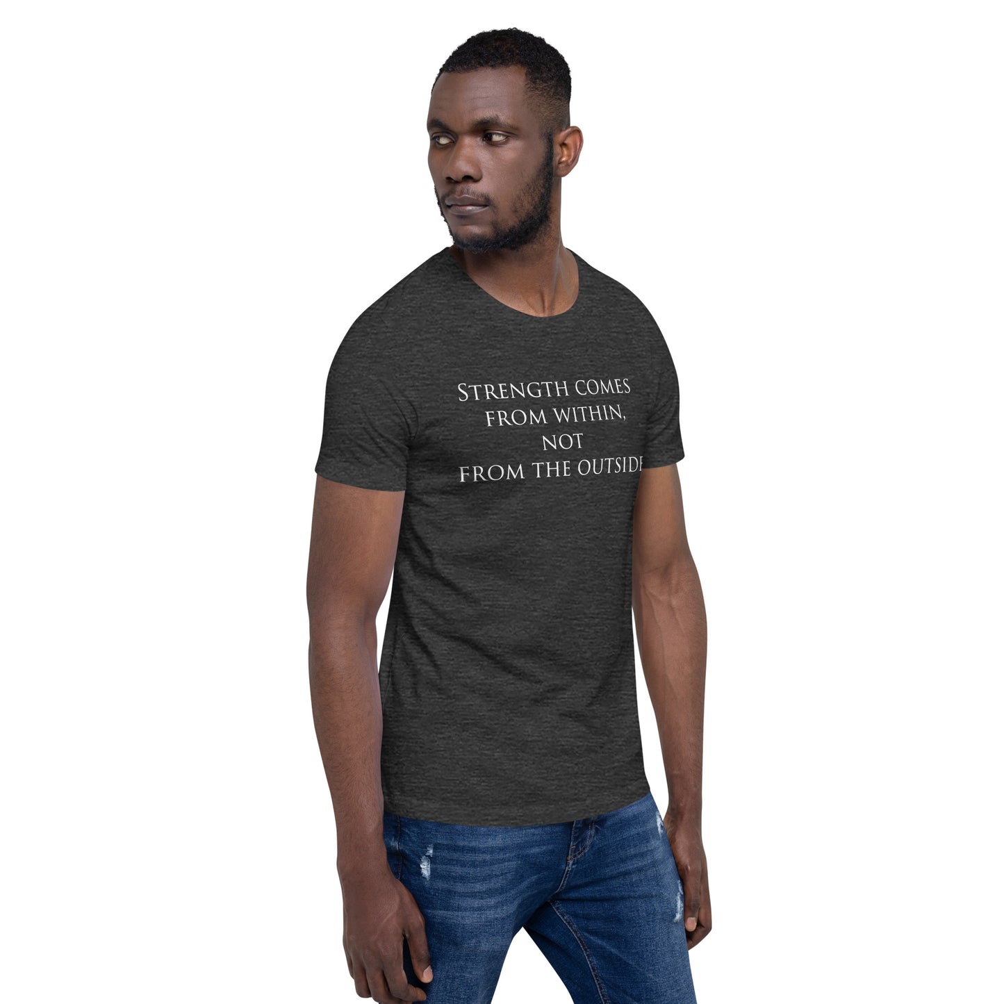 Strength Comes From Within T-Shirt