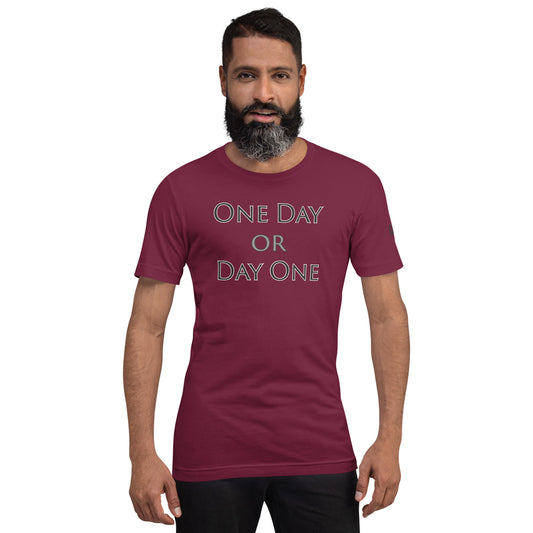 One Day or Day One T-Shirt