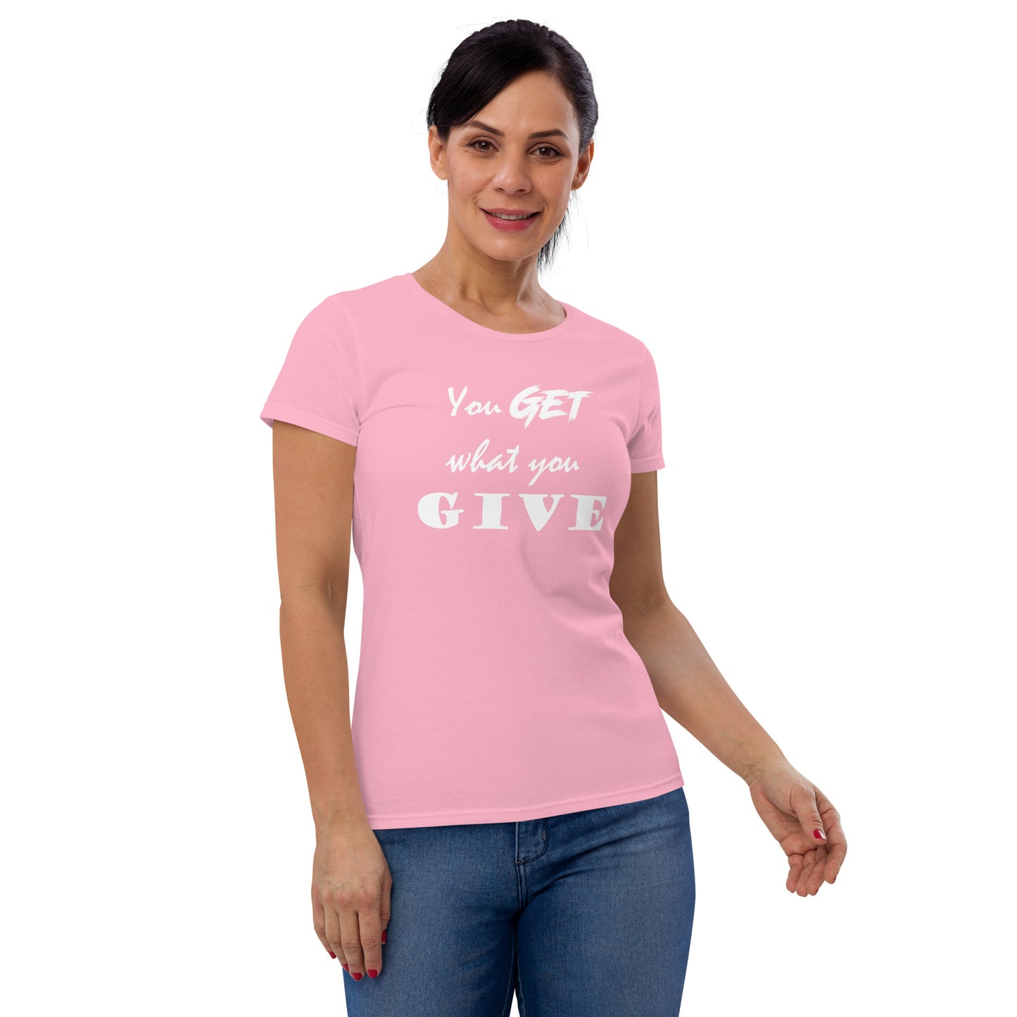 Get What You Give Women's T-shirt