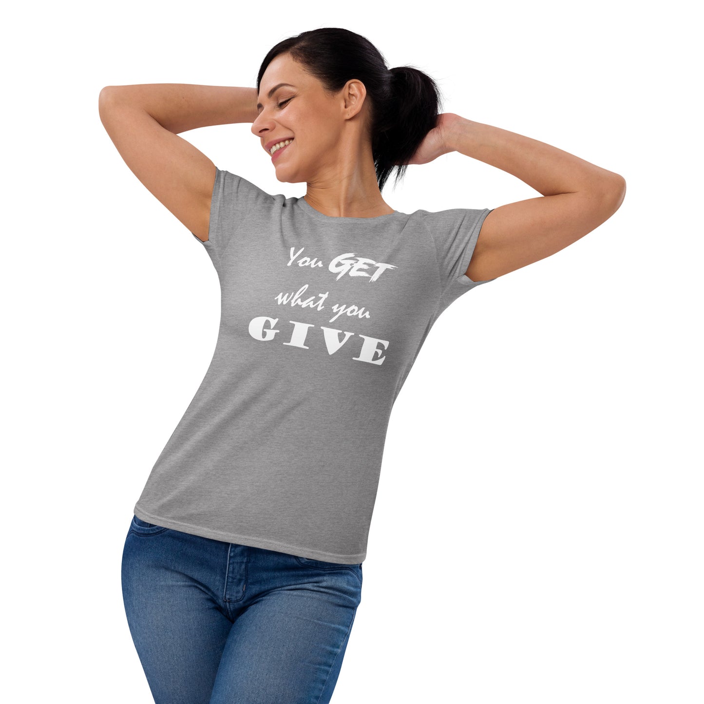 Get What You Give Women's T-shirt