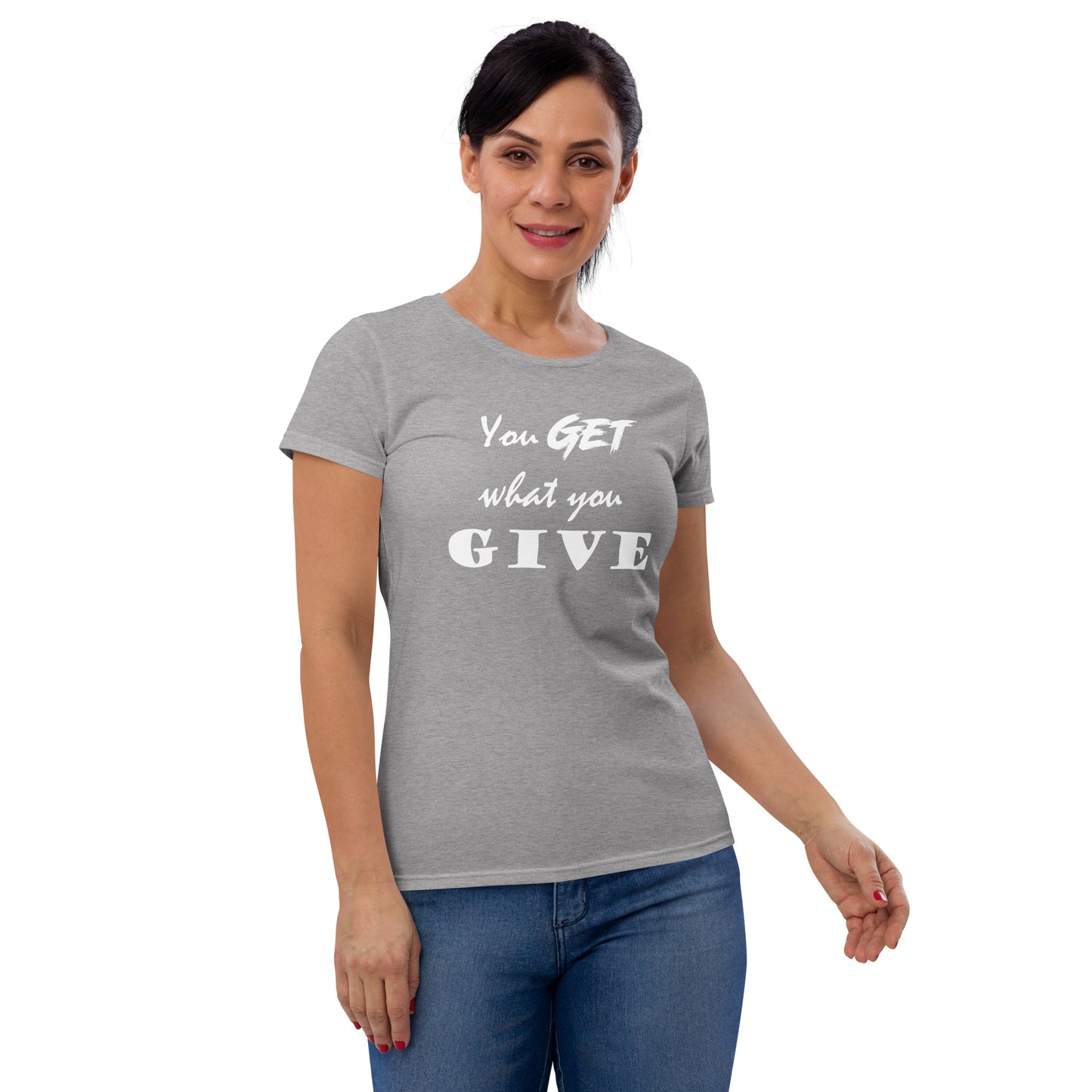 Get What You Give Women's T-shirt