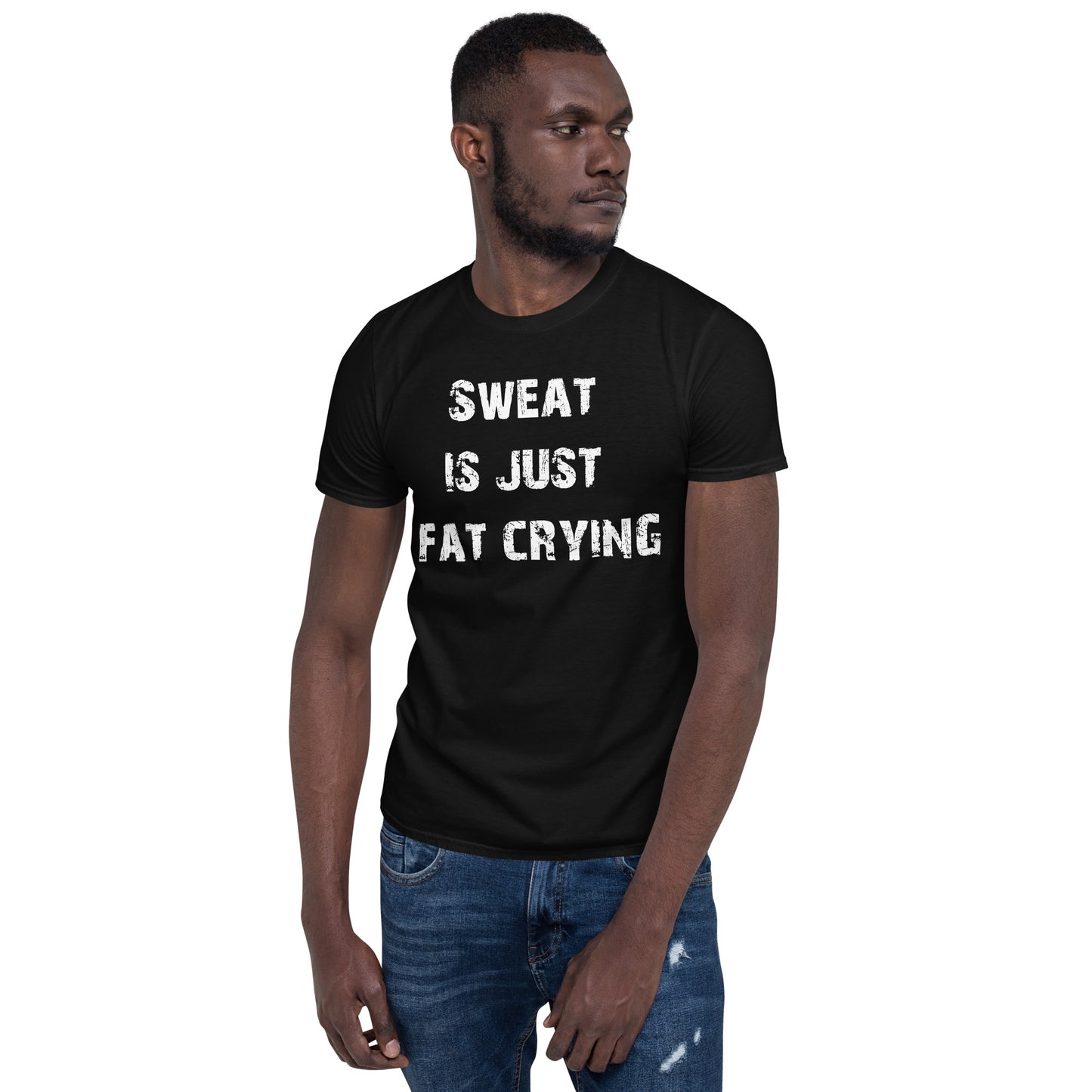 Sweat is just fat crying T-Shirt