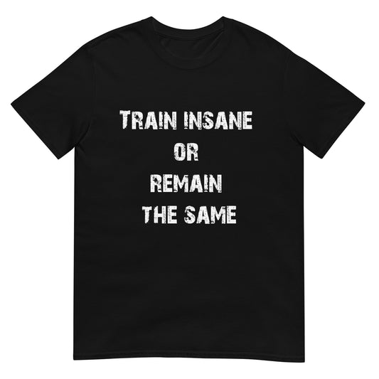 Train Insane T-Shirt
